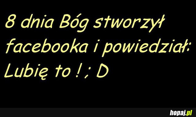 8 dnia Bóg stworzył facebooka