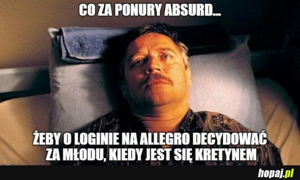 Jak można tak wiele wymagać