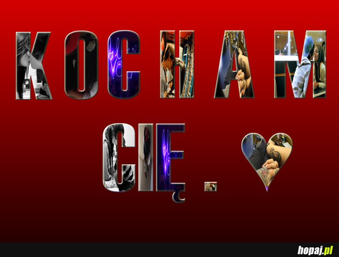 Kocham cię . &#9829;