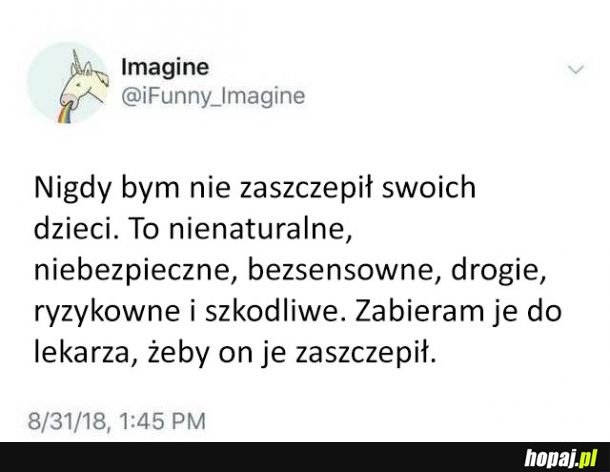 Nigdy bym nie zaszczepił swoich dzieci!