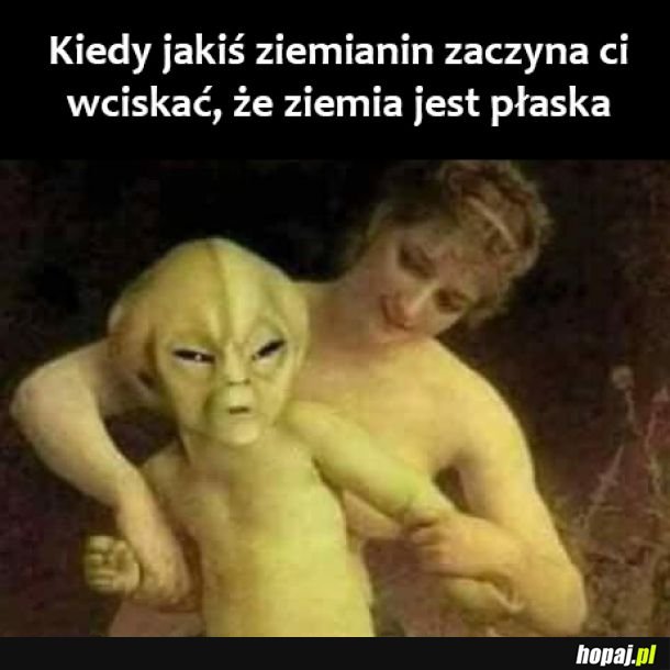 Ja ci dam płaską ziemię 