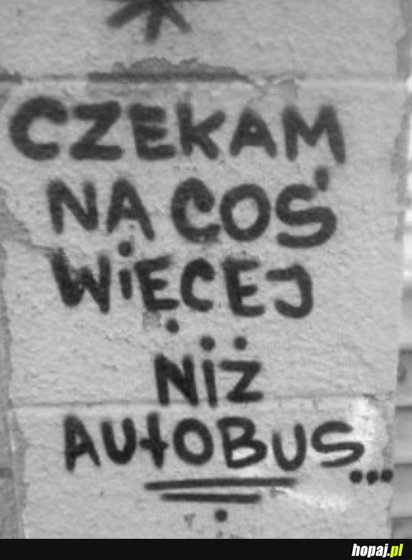 CZEKAM NA COŚ WIĘCEJ