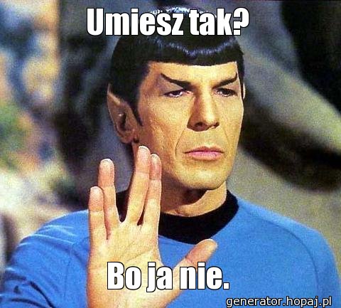 Umiesz tak?