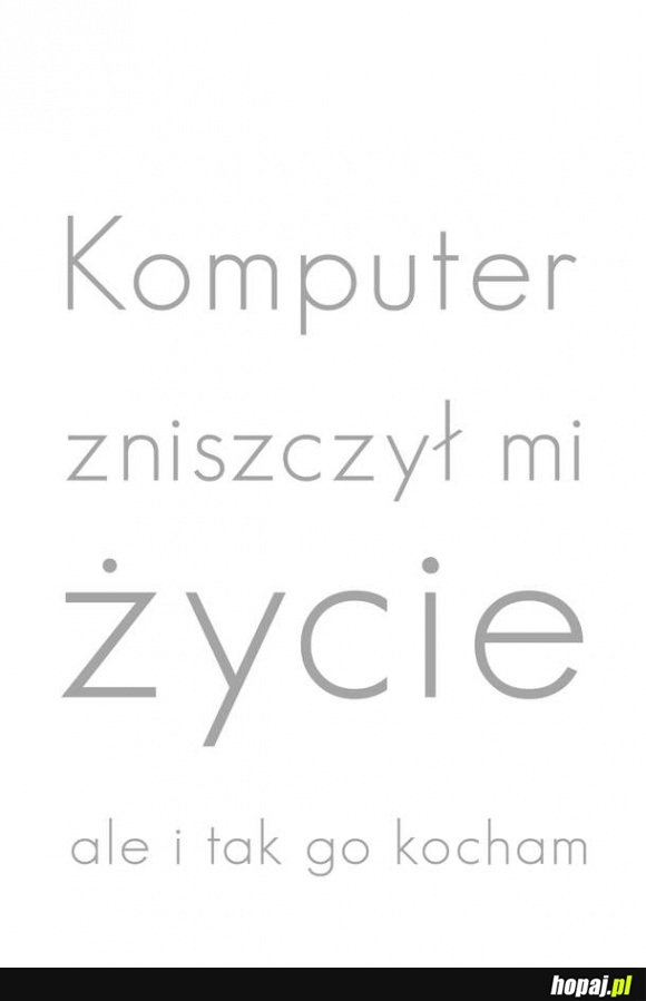 Komputer zniszczył mi życie