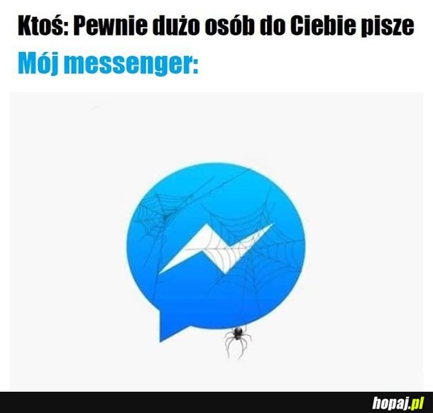 Pewnie dużo osób do Cb pisze