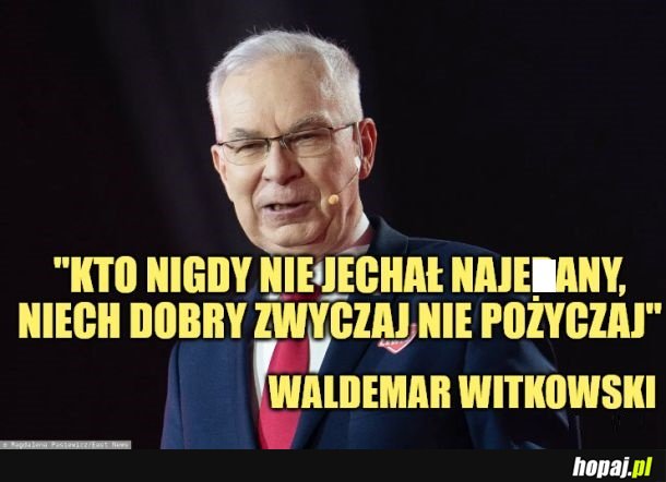 Mądrego to aż miło posłuchać.