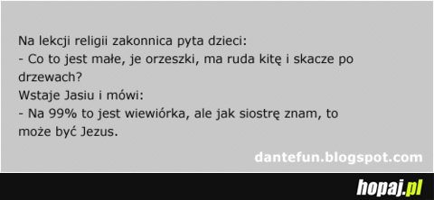 Na lekcji religii zakonnica pyta dzieci...