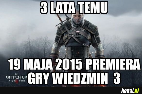 To już 3 lata...