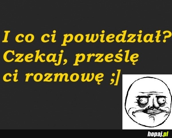 Co Ci powiedział?