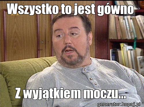 Wszystko to jest gówno