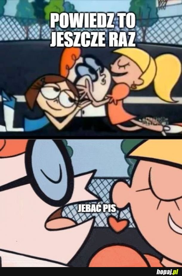 Powiedz to jeszcze raz