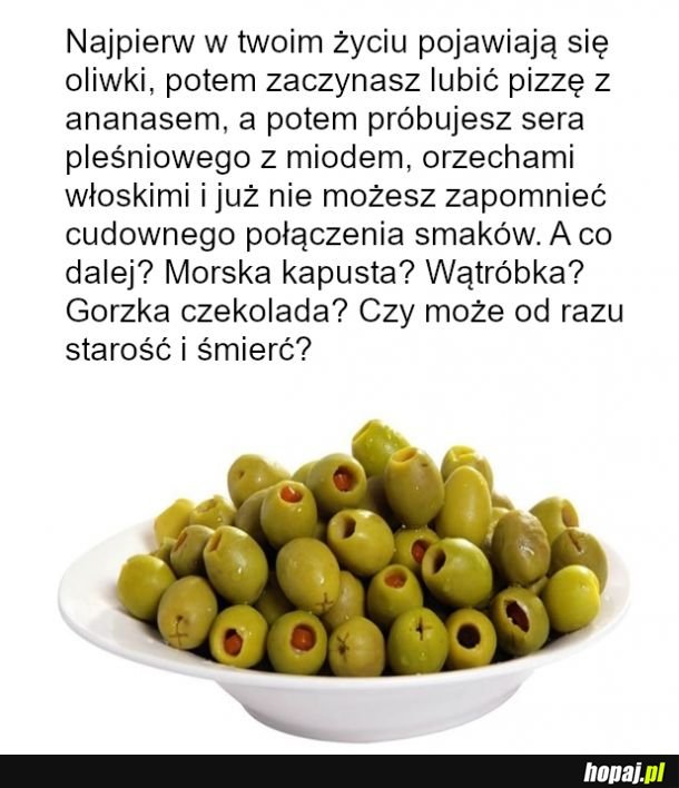 Do pewnych rzeczy trzeba dojrzeć