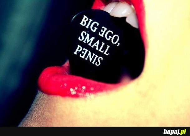 Big ego small penis