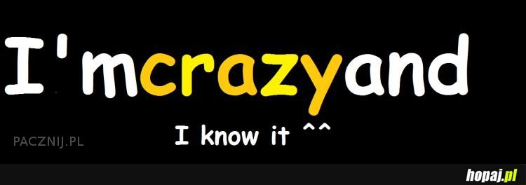 I'm crazy