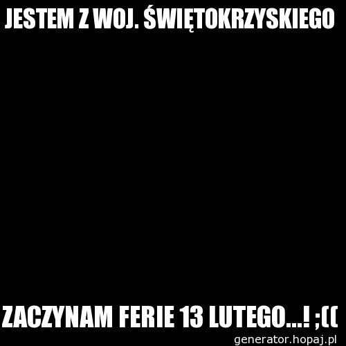 JESTEM Z WOJ. ŚWIĘTOKRZYSKIEGO