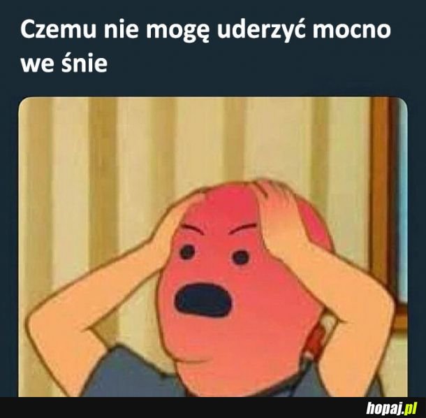 To wkurzające