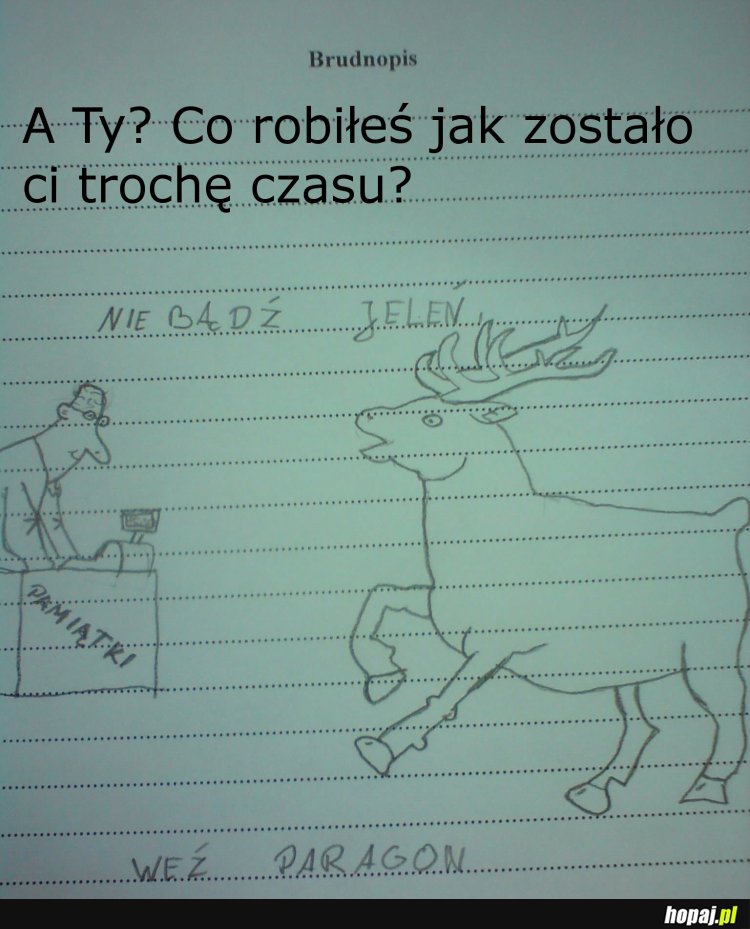 A Ty? Co robiłeś jak zostało ci trochę wolnego czasu?