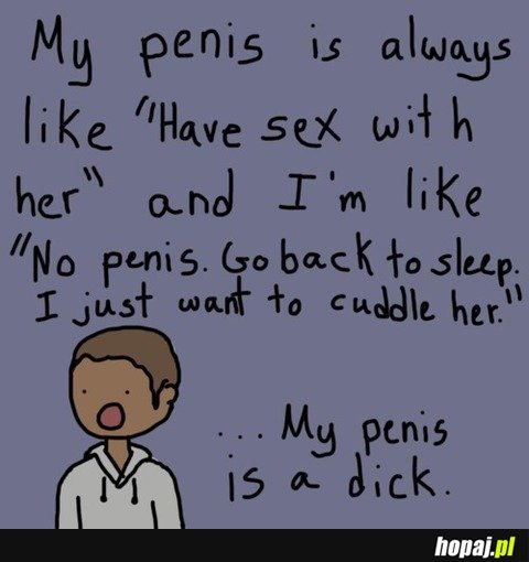 My penis is a dick