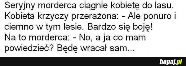 Seryjny morderca ciągnie kobietę do lasu...