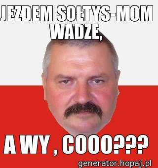 JEZDEM SOŁTYS-MOM WADZE,