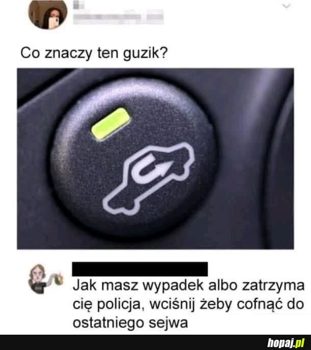 A ja zawsze się zastanawiałem, co ten przycisk umie...
