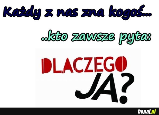 Dlaczego ja?