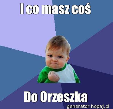 I co masz coś