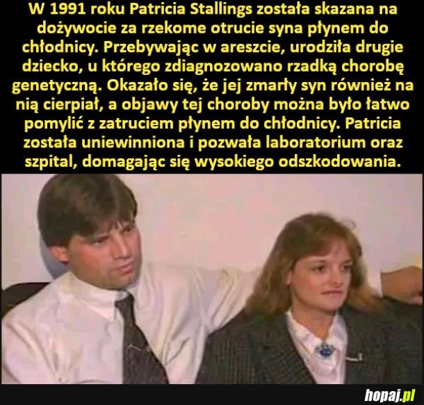 W 1991 roku Patricia Stallings została skazana na dożywocie za rzekome otrucie syna płynem do chłodnicy