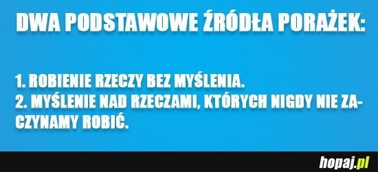 Dwa podstawowe źródła porażek