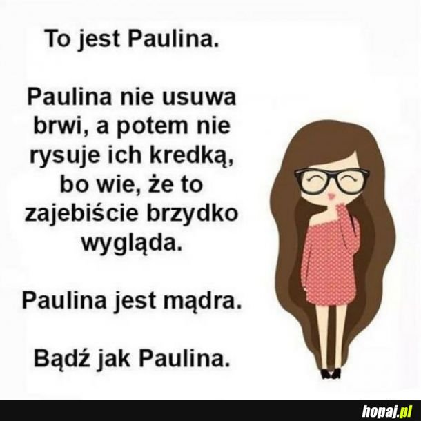 Bądź jak Paulina
