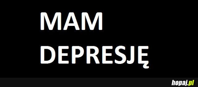 Mam depresję