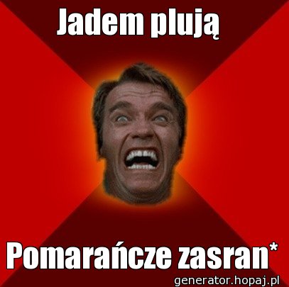 Jadem plują 