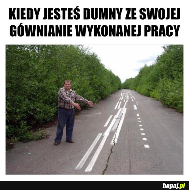 ALE SIĘ NAPRACOWAŁEM
