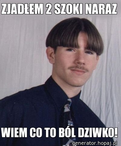 ZJADŁEM 2 SZOKI NARAZ