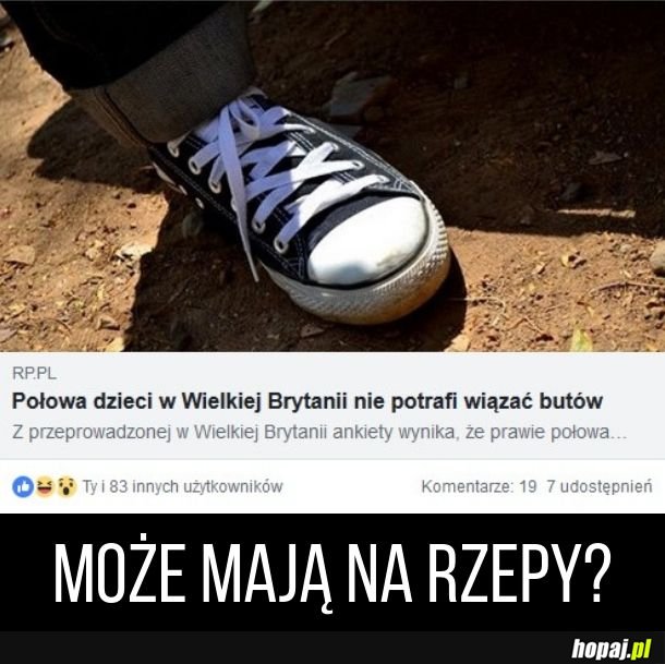 Nie potrafią wiązać butów