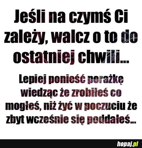 Jeśli Ci na czymś zależy...