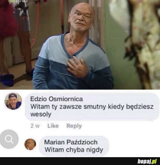 Witam ty zawsze smutny