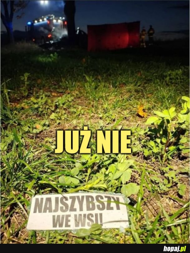 Już nie. 