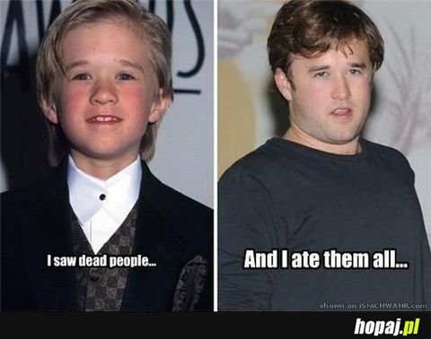 I saw dead people...