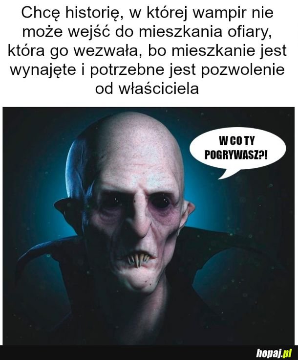 Musisz zaprosić go do swojego domu. SWOJEGO.