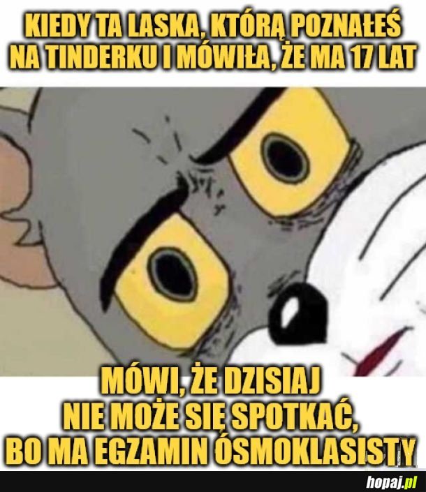 Nie martw się. Może po prostu jest głupia i kilka razy powtarzała klasę.