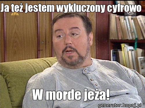 Ja też jestem wykluczony cyfrowo