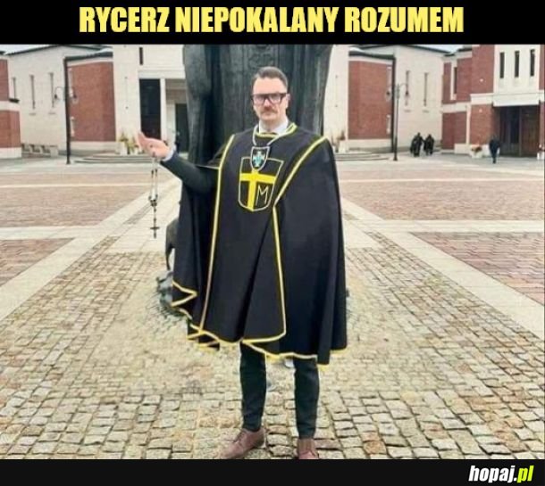 Rycerz, na jakiego zasługujemy. 