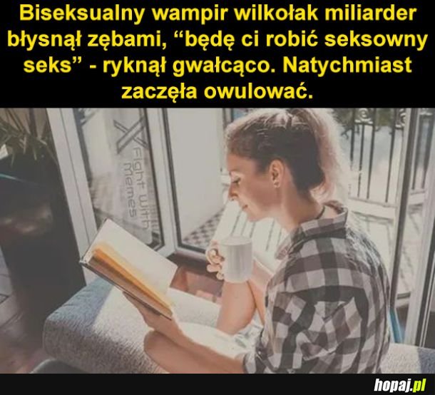 Nie czytasz nie idą z tobą do łóżka