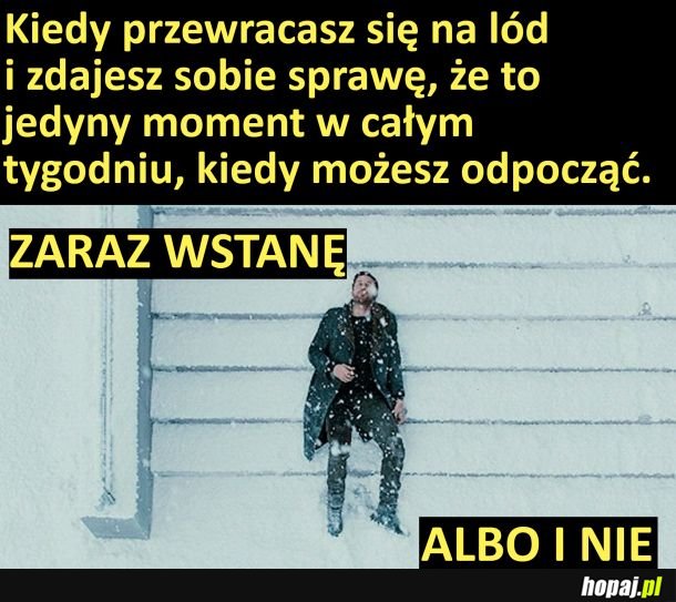 Chwilkę poleżę i wstanę