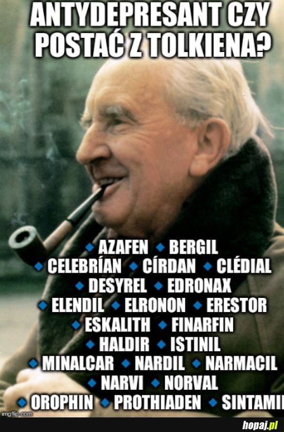 Postać z Tolkiena czy antydepresant?