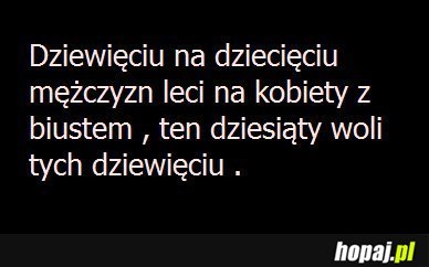 Dziewięciu na dziesięciu mężczyzn leci na...