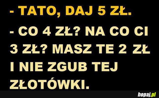 Tato, daj 5zł