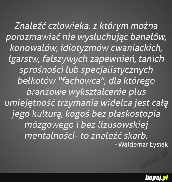 Znaleźć człowieka, z którym można porozmawiać...