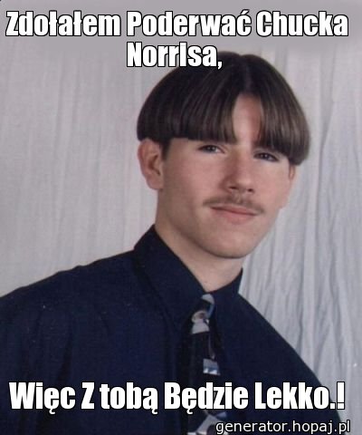 Zdołałem Poderwać Chucka Norrisa, 